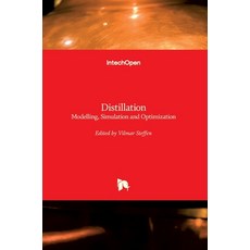 (영문도서) Distillation: Modelling Simulation and Optimization Hardcover, Intechopen, English, 9781789239157