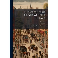 (영문도서)The Writings of Oliver Wendell Holmes; Volume 2 Paperback, Nabu Press, English, 9781145471566