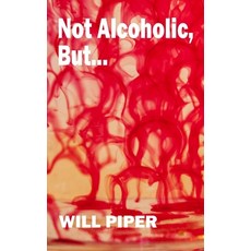 Not Alcoholic But... Paperback, Createspace Independent Publishing Platform