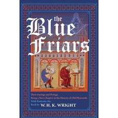 (영문도서)The Blue Friars Their Sayings And Doings: Being A New Chapter In The History Of... Paperback, Westphalia Press, English, 9781637236512