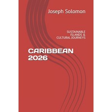(영문도서)Caribbean 2026: Sustainable Islands & Cultural Journeys Paperback, Independently Published, English, 9798275867442