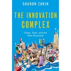 (영문도서) The Innovation Complex: Cities Tech and the New Economy Paperback, Oxford University Press, USA, English, 9780197621608