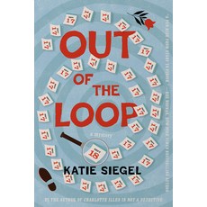 (영문도서)Out of the Loop: A Mystery Paperback, Crooked Lane Books, English, 9798892423946