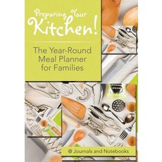 Preparing Your Kitchen! The Year-Round Meal Planner for Families Paperback, Speedy Publishing LLC, English, 9781683265368