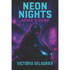 (영문도서)Neon Nights: Spire's Edge Paperback, Independently Published, English, 9798264750670