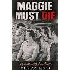 (영문도서)Maggie Must Die: Panchatantra Pranksters Paperback, Independently Published, English, 9798196224577