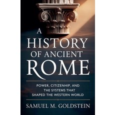 (영문도서)A History of Ancient Rome Paperback, Samuel M. Goldstein, English, 9798233740169