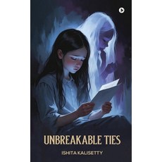 (영문도서)Unbreakable Ties Paperback, Notion Press, English, 9798898542009