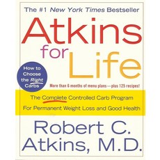 Atkins for Life : The Complete Controlled Carb Program for Permanent Weight Loss [paperback]