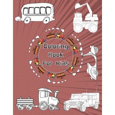 Coloring Book For Kids: Means of transport for Toddlers: A Toddler Coloring Book with Fun 110 Color... Paperback, Independently Published, English, 9798586646781