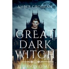 (영문도서)The Great Dark Witch Paperback, Amber Grosjean, English, 9798232274412