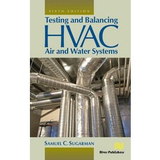 (영문도서) Testing and Balancing HVAC Air and Water Systems Hardcover, River Publishers, English, 9788770223539
