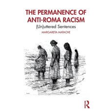 (英文圖書)The Permanence of Anti-Roma Racism: (Un)uttered Sentences 平裝版, Routledge, 英文