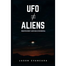 (영문도서)UFO Aliens: Unidentified Doesn't Always Mean Extraterrestrial Paperback, Independently Published, English, 9798275824469