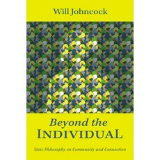 (영문도서) Beyond the Individual: Stoic Philosophy on Community and Connection Paperback, Pickwick Publications, English, 9781666759365