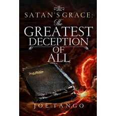 Satan's Grace The Greatest Deception of All Paperback, Createspace Independent Publishing Platform