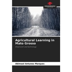 (영문도서)Agricultural Learning in Mato Grosso Paperback, Our Knowledge Publishing, English, 9786209456855