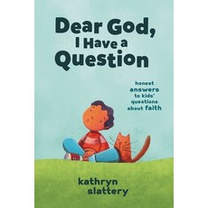 Dear God I Have a Question: Honest Answers to Kids' Questions about Faith Paperback, Thomas Nelson