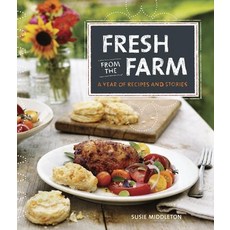 Fresh from the Farm: A Year of Recipes and Stories, Taunton Pr