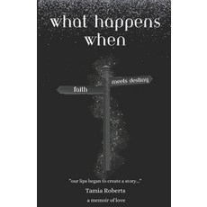 (영문도서) What Happens When Faith Meets Destiny? Paperback, Independently Published, English, 9798868495205