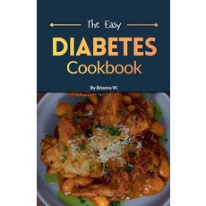 (영문도서)The Easy Diabetes Cookbook Paperback, Brianna W., English, 9798233139512