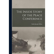 (영문도서) The Inside Story of the Peace Conference Paperback, Legare Street Press, English, 9781015860841