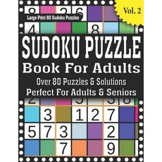 Sudoku Puzzle Book For Adults: Over 80 Puzzles & Solutions: Sudoku Puzzle Book for Seniors and Adult... Paperback, Independently Published, English, 9798593199058