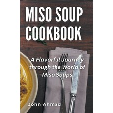 (영문도서) Miso Soup Cookbook Paperback, John Ahmad, English, 9798223842248