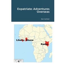 (영문도서) Expatriate: Adventures Overseas Paperback, Lulu.com, English, 9781387819690