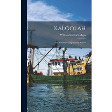 (영문도서) Kaloolah: The Adventures of Jonathan Romer Hardcover, Legare Street Press, English, 9781017732559
