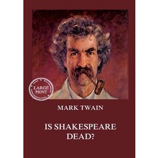 (영문도서)Is Shakespeare Dead?: Large Print Edition for a better reading experience Paperback, English, 9783988685643, Jazzybee Verlag