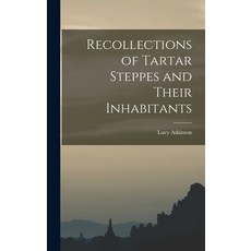 (영문도서) Recollections of Tartar Steppes and Their Inhabitants Hardcover, Legare Street Press, English, 9781015607545