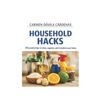 (영문도서)Household Hacks: 50 Practical Tips for the Home Paperback, Independently Published, English, 9798259468757 Independently Published, English, 9798259468757