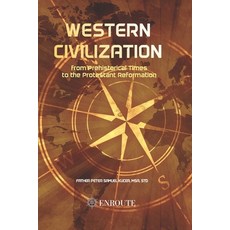 (영문도서) Western Civilization from Prehistorical Times to the Protestant Reformation Paperback, En Route Books & Media, English, 9780999470435
