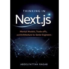 (英文圖書)Thinking in Next.js: Mental Models Trade-offs and Architecture for Senior Engi... 平裝版, Tredition Gmbh, 英文