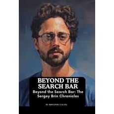 (영문도서) Beyond the Search Bar: The Sergey Brin Chronicles Paperback, Non-Fiction Business and En..., English, 9788556188403