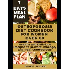 (영문도서) Osteoporosis Diet Cookbook for Women Over 60: Healthy and Delicious Recipes to prevent manag... Paperback, Independently Published, English, 9798867955182