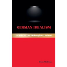 (영문도서)German Idealism: A Note on the Philosophical School Paperback, Pons Malleus, English, 9798233561450