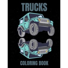 Trucks Coloring Book: Truck Lover Gifts Truck Coloring Books for Kids Boys and Men funny & simple... Paperback, Independently Published