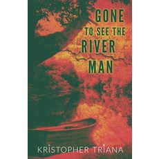 (영문도서) Gone to See the River Man Paperback, Bad Dream Books, English, 9781961758025