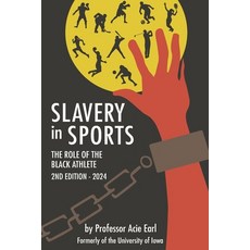 (영문도서) Slavery in Sports-The role of the black athlete 2nd edition 2024 Paperback, Independently Published, English, 9798329826708