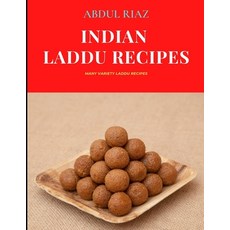 (영문도서) Indian Laddu Recipes: Many Variety Laddu Recipes Paperback, Independently Published, English, 9798483753056