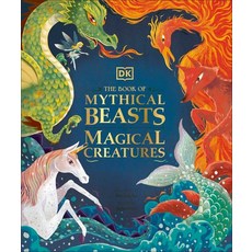 (영문도서) The Book of Mythical Beasts and Magical Creatures: Meet Your Favourite Monsters Fairies Heroes an... Hardcover, DK Publishing (Dorling Kindersley)