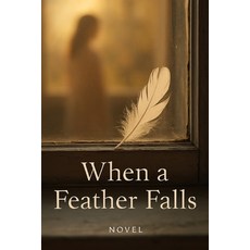 (英文圖書)When a feather Falls 平裝版, Independently Published, 英文