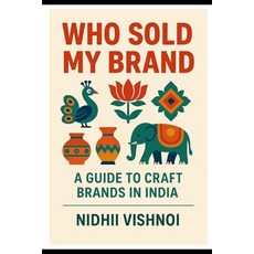 (英文圖書)Who Sold My Brand: A guide to craft brands in India 平裝版, Independently Published, 英文