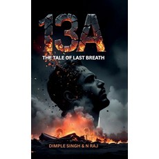 (영문도서)13a: The Tale Of Last Breath Hardcover, Notion Press, English, 9798900897806