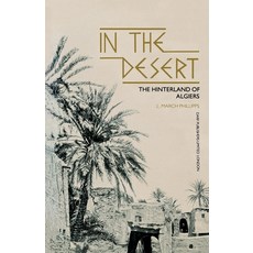 (영문도서) In the Desert - The Hiterland of Algiers Paperback, Darf Publishers, English, 9781850770725
