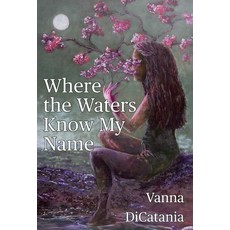 (英文圖書)Where the Waters Know My Name 精裝版, Giovanna Dicatania, 英文