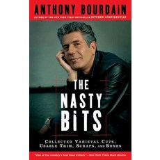 (영문도서) The Nasty Bits: Collected Varietal Cuts Usable Trim Scraps and Bones Paperback, Bloomsbury USA, English, 9781596913608
