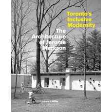 Toronto's Inclusive Modernity: The Architecture of Jerome Markson Paperback, Figure 1 Publishing, English, 9781773270012